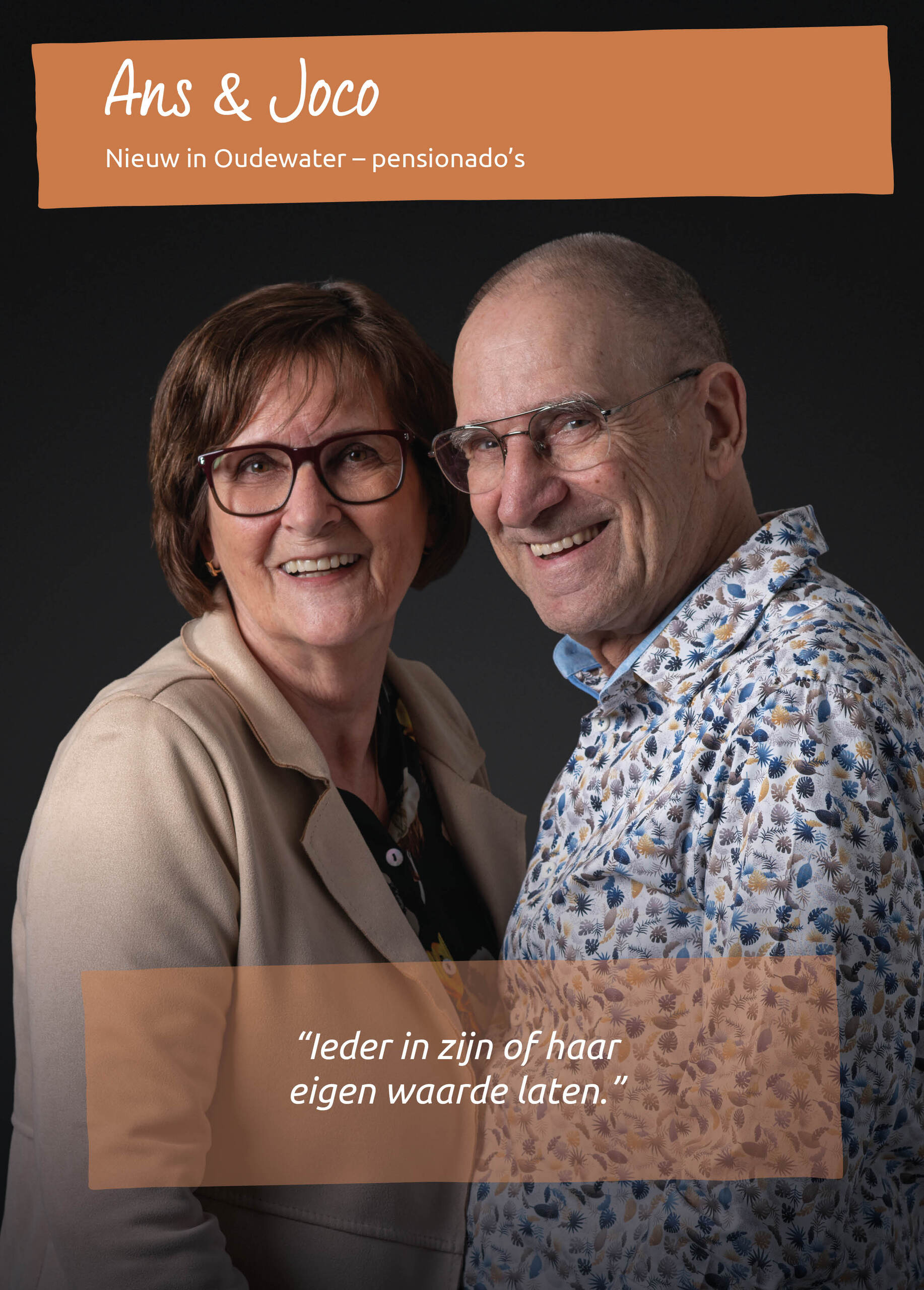 ANS & JOCO HAUER<br />Nieuw in Oudewater &ndash; pensionado&rsquo;s<br />&ldquo;Ieder in zijn of haar eigen waarde laten.&rdquo;